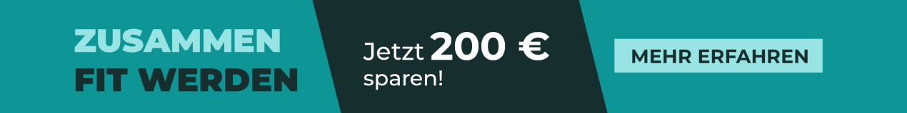 Werbebanner mit dem Text ‘Zusammen fit werden – Jetzt 200 € sparen!’ und einem Button mit der Aufschrift ‘Mehr erfahren’.