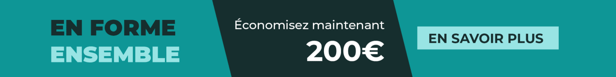 Bannière promotionnelle avec le texte ‘Ensemble, restez en forme – Économisez 200 € maintenant !’ et un bouton ‘En savoir plus’.