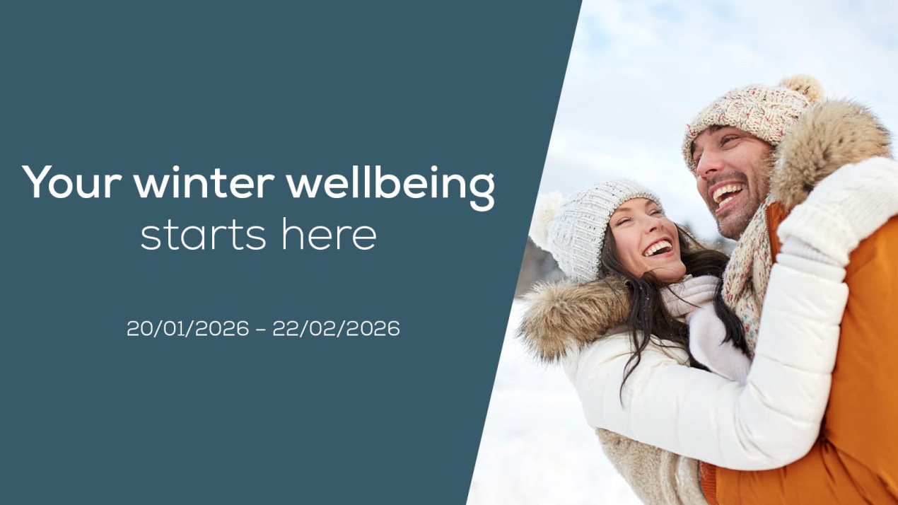 Winter wellbeing, Your winter wellbeing starts here, 20.01.2026 - 22.02.2026