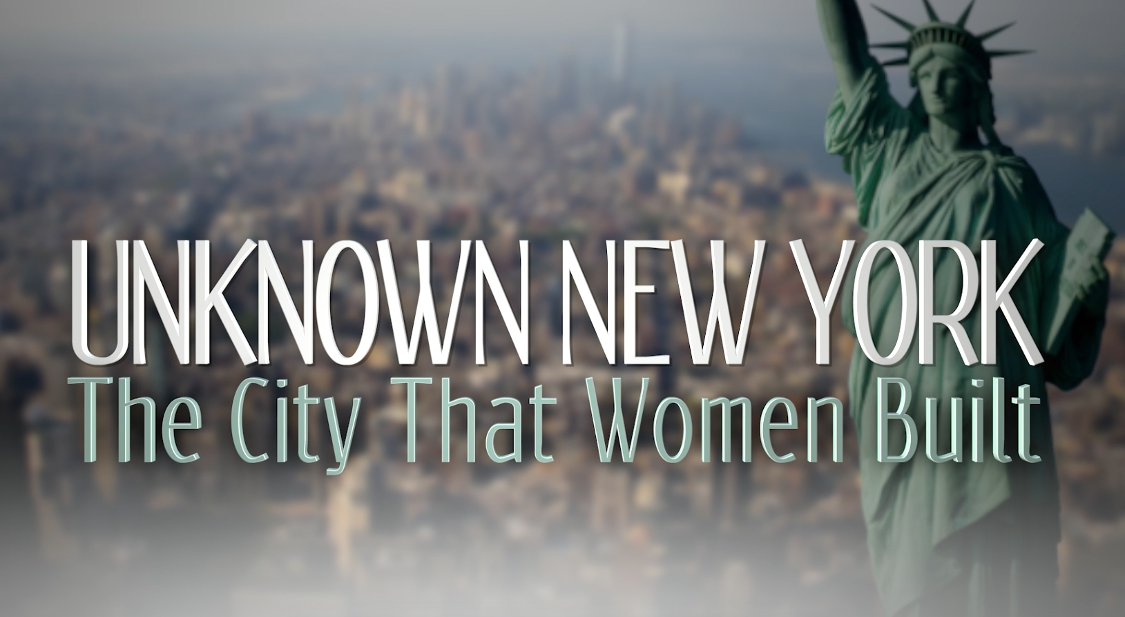 Unknown New York: The City That Women Built