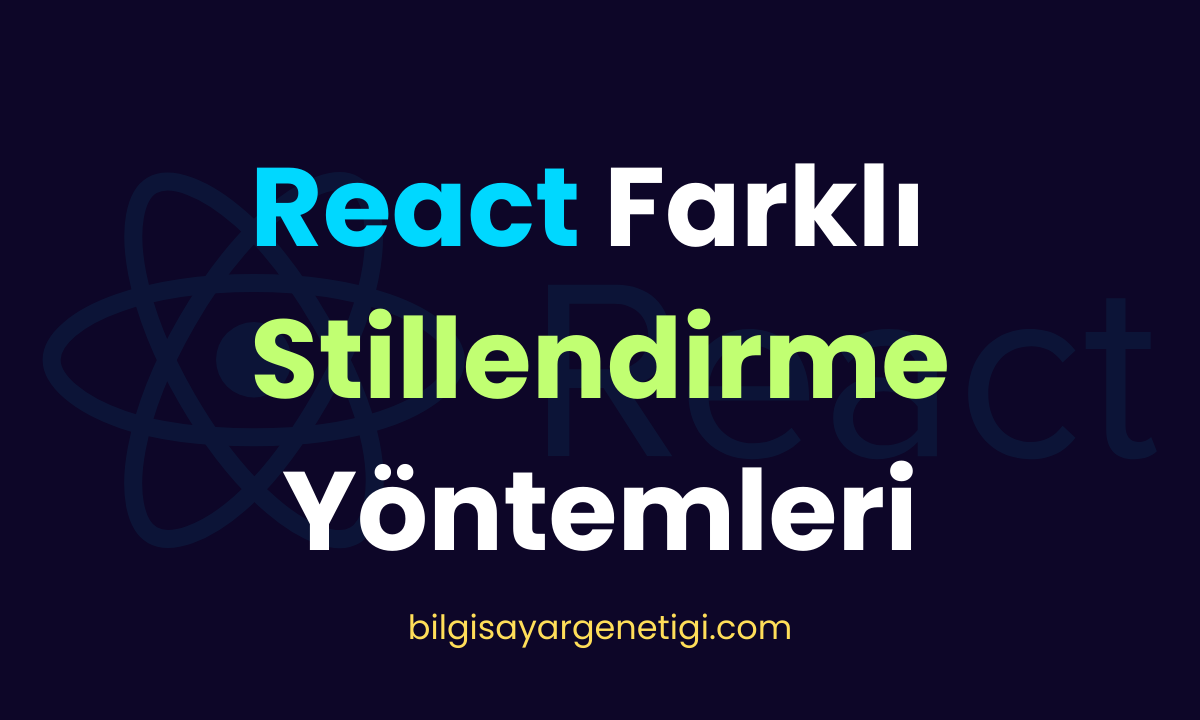 React Componentlerini Farklı Stillendirme Teknikleri