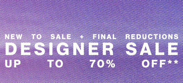 New To Sale + Final Reduction - Designer Sale Up to 70% Off**