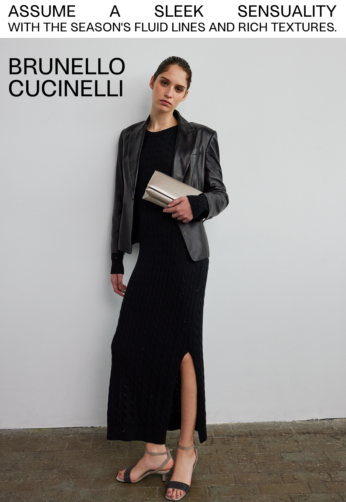 Brunello Cucinelli - Assume a sleek sensuality with the season's fluid lines and rich textures.