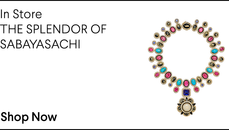  In Store - THE SPLENDOR OF SABAYASACHI