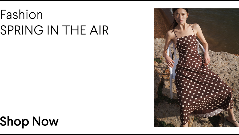 Fashion - SPRING IN THE AIR