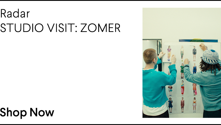 Radar - STUDIO VISIT: ZOMER