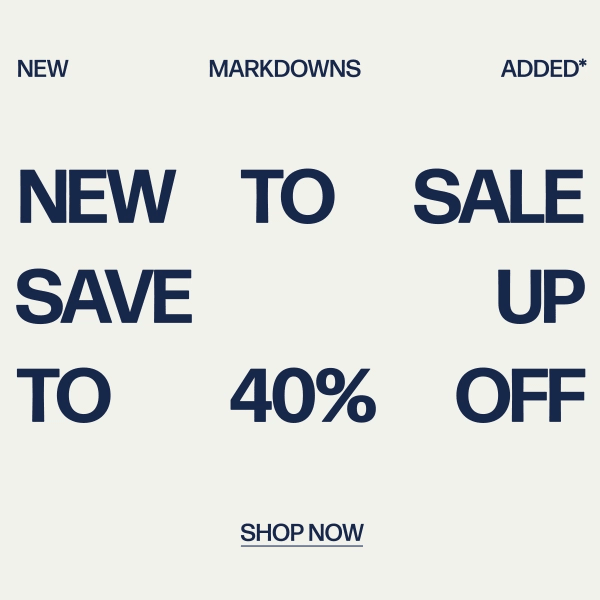 New Markdowns Added* - New To Sale Save Up To 40% Off - Shop Now