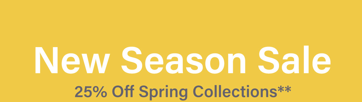 New Season Sale 25% Off Spring Colections**