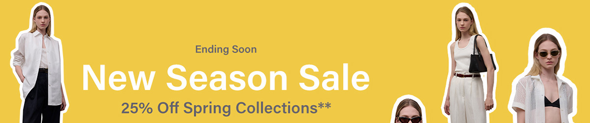 Ending Soon - New Season Sale - 25% Off Spring Colections**