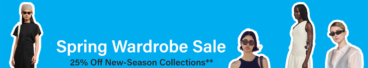 Spring Wardrobe Sale - 25% Off New-Season Collections**