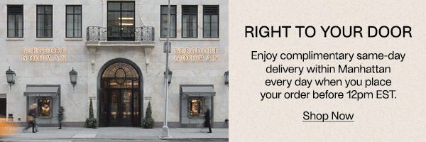 Right To Your Door - Enjoy complimentary same-day delivery within Manhattan every day when you place your order before 12pm EST. - Shop Now
