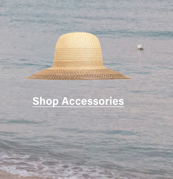 Summer Essentials - Shop Accessories