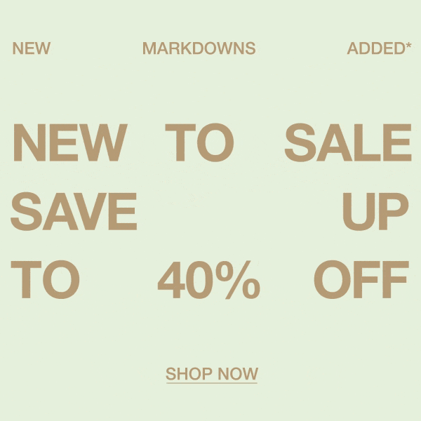 New Markdowns Added* - New To Sale Save Up To 40% Off - Shop Now