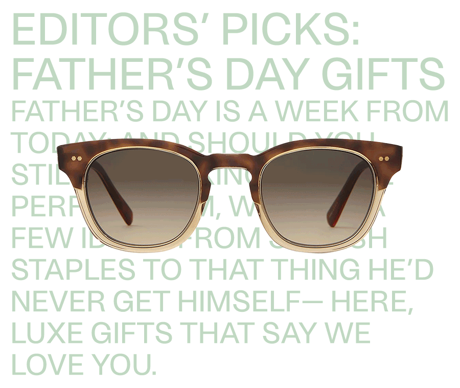 Editors' Picks - Father's Day Gifts