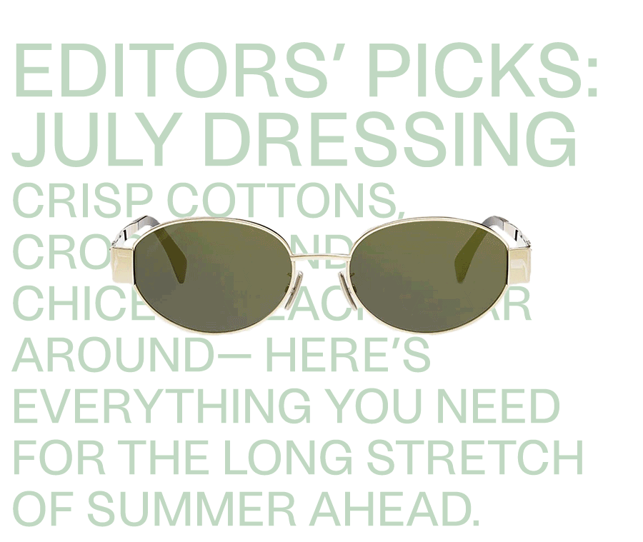 Editors' Picks - July Dressing