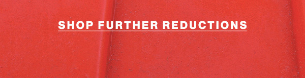 Shop Further Reductions