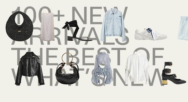 100+ New Arrivals