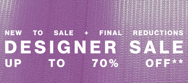 New To Sale + Final Reductions - Designer Sale - Up To 70% off**