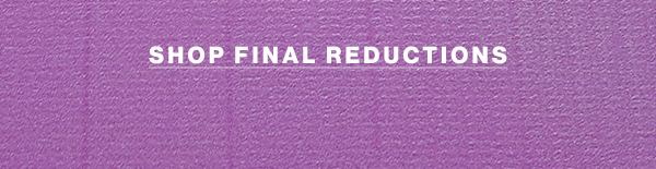 Shop Final Reductions