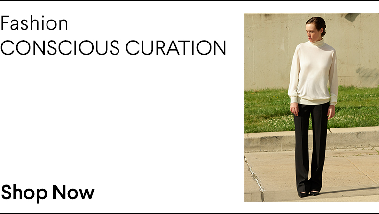 Fashion - CONSCIOUS CURATION