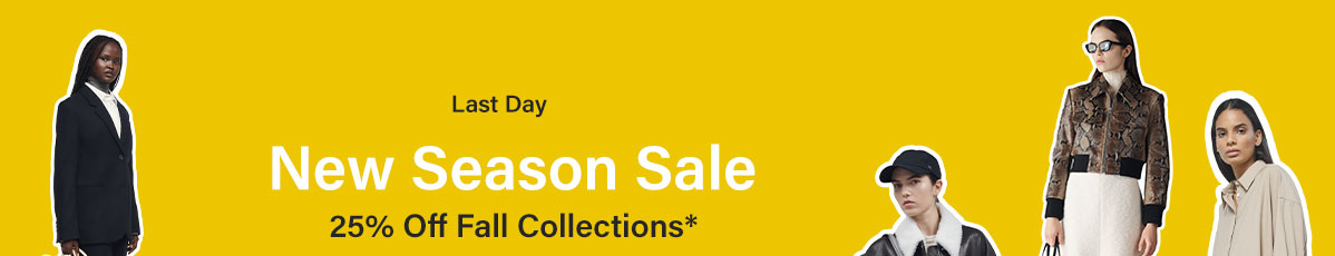Last Day - New Season Sale - 25% Off Fall Collections*