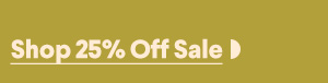 Shop 25% Off Sale