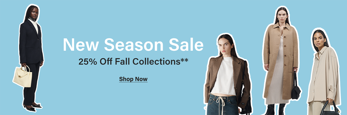 New Seaon Sale - 25% Off Fall Collections** - Shop Now