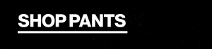 Shop Pants