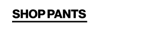 Shop Pants