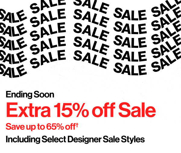 Ending Soon - Extra 15% off Sale - Save up to 65% off† - Including Select Designer Sale Styles