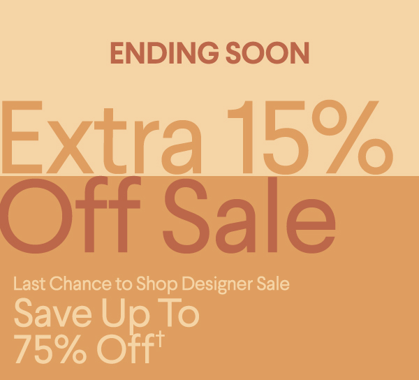 Ending Soon - Extra 15% Off Sale - Last Chance to Shop Designer Sale - Save Up To 75% Off**