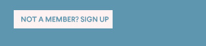 Not A Member? Sign Up