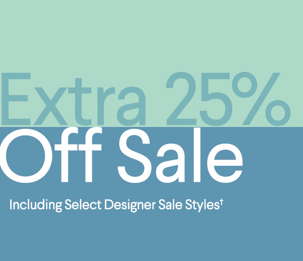 Last Day - Extra 25% Off Sale - Including Select Designer Sale Styles†