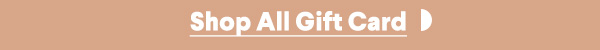 Shop ALL Gift Card