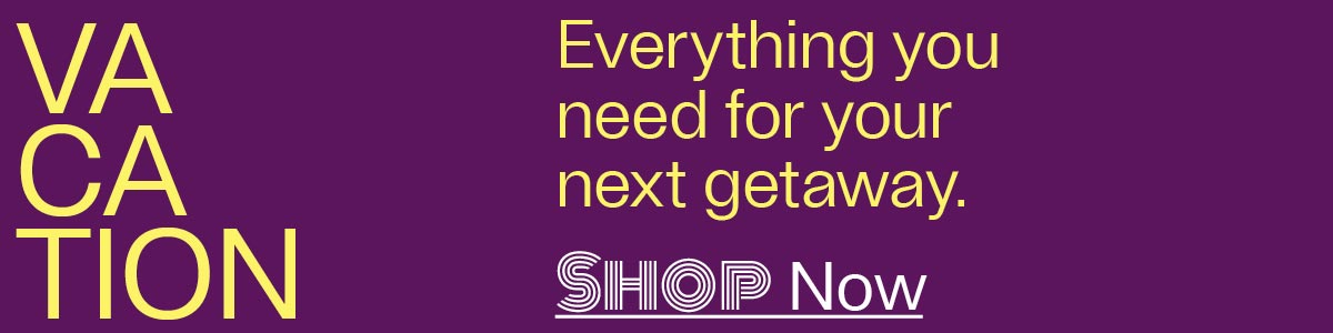 Vacation - Everything you need for your next getaway. - Shop Now