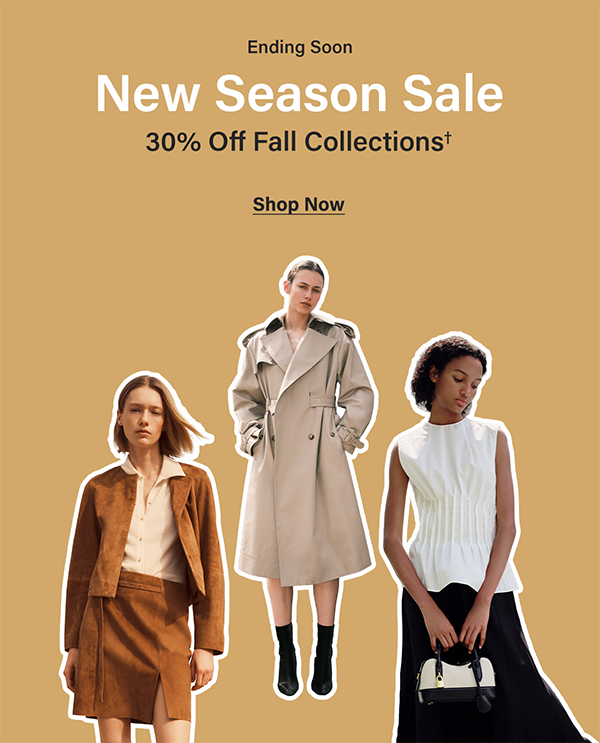 Ending Soon - New Season Sale - 30% Off Fall Collections† - Shop Now