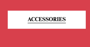 ACCESSORIES