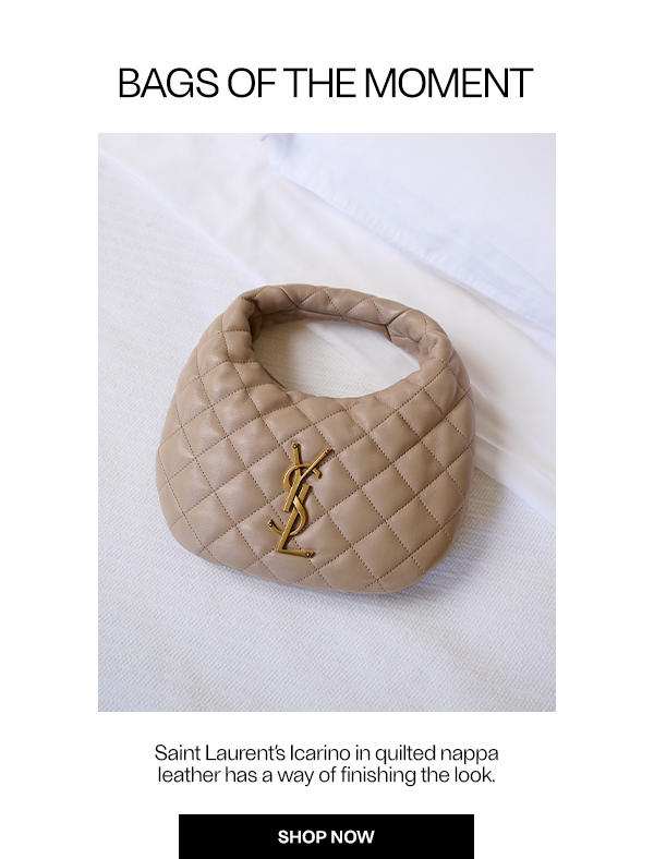 BAGS OF THE MOMENT - Saint Laurent’s Icarino in quilted nappa leather has a way of finishing the look. - Shop Now