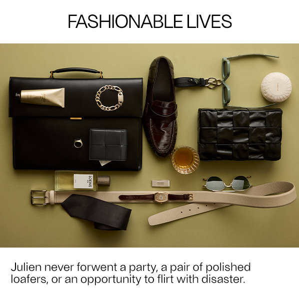 Fashionable Lives - Julien never forwent a party, a pair of polished loafers, or an opportunity to flirt with disaster.
