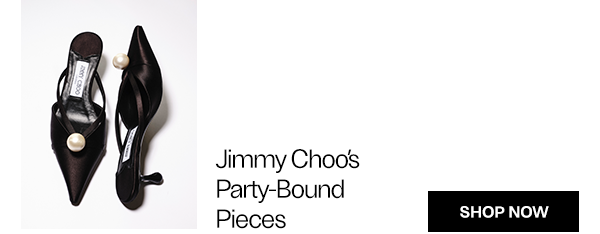 Jimmy Choo’s Party-Bound Pieces - Shop Now