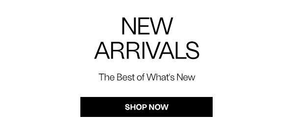 New Arrivals - The Best Of What's New - Shop Now