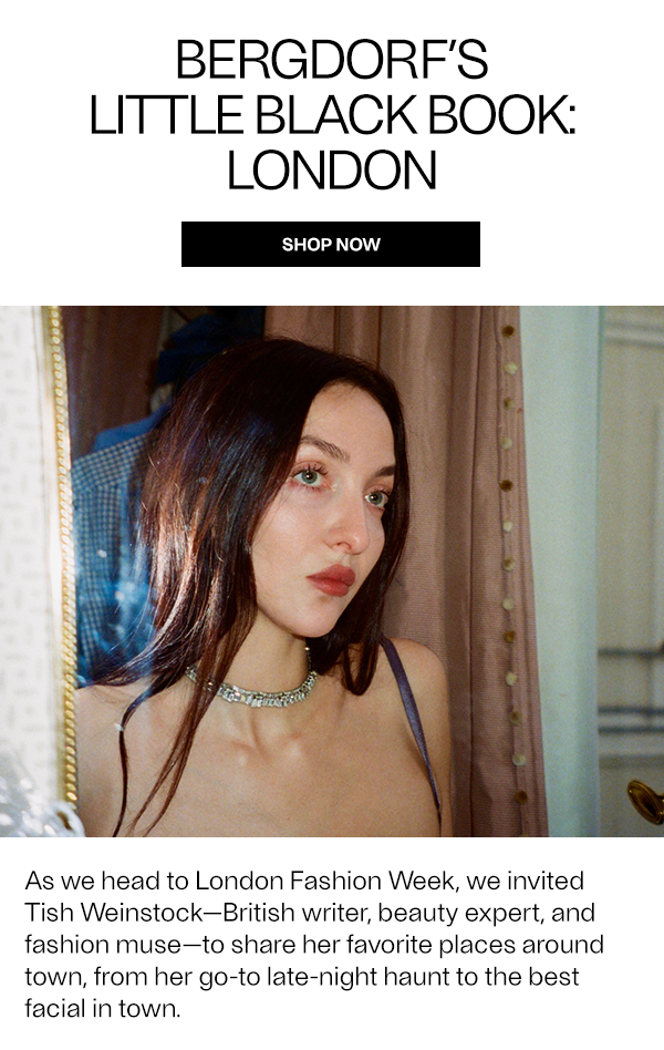Bergdorf’s Little Black Book: London - Shop Now