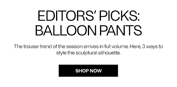 Editors' Picks: Balloon Pants - Shop Now
