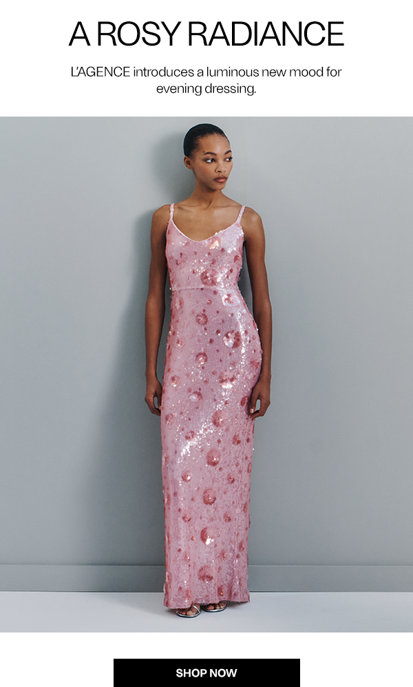 A Rosy Radiance - L’AGENCE introduces a luminous new mood for evening dressing. - Shop Now
