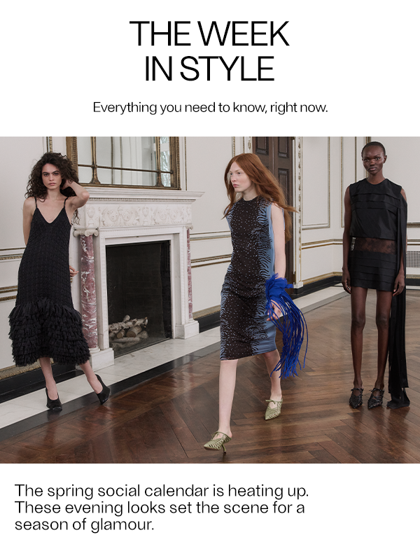 The Week In Style - Everything you need to know, right now. - The spring social calendar is heating up. These evening looks set the scene for a season of glamour.