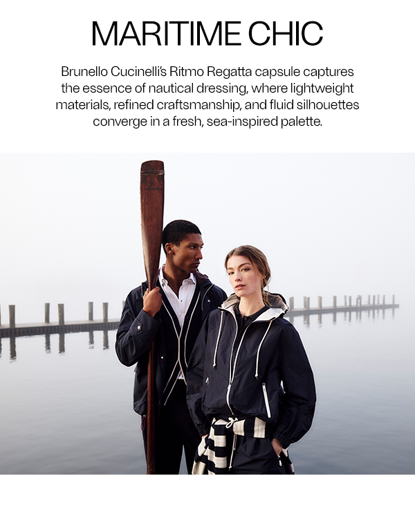 Maritime Chic - Brunello Cucinelli's Ritmo Regatta capsule captures the essence of nautical dressing, where lightweight materials, refined craftsmanship, and fluid silhouettes converge in a fresh, sea-inspired palette. - Shop Now