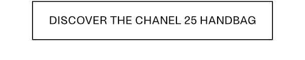 Discover The CHANEL 25 Handbag