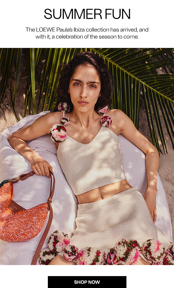 Summer Fun - The LOEWE Paula’s Ibiza collection has arrived, and with it, a celebration of the season to come. - Shop Now