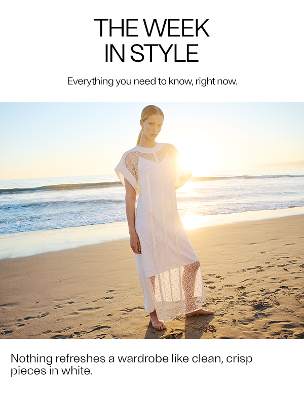 The Week In Style - Everthing you need to know, right now.