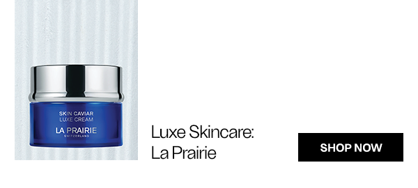 Luxe Skincare: La Prairie - Shop Now